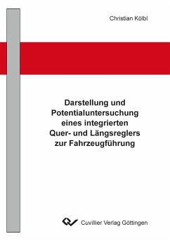 Darstellung und Potentialuntersuchung eines integrierten Quer- und Längsreglers zur Fahrzeugführung - Kölbl, Christian
