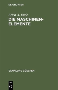Die Maschinenelemente - Ende, Erich A.