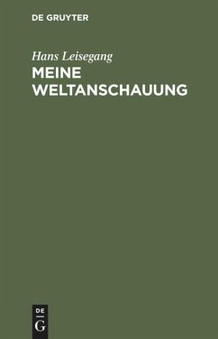 Meine Weltanschauung - Leisegang, Hans