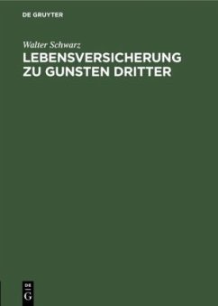 Lebensversicherung zu Gunsten Dritter - Schwarz, Walter