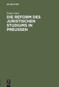 Die Reform des juristischen Studiums in Preussen - Liszt, Franz