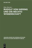 Rudolf von Ihering und die Rechtswissenschaft