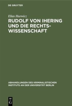 Rudolf von Ihering und die Rechtswissenschaft - Hurwicz, Elias