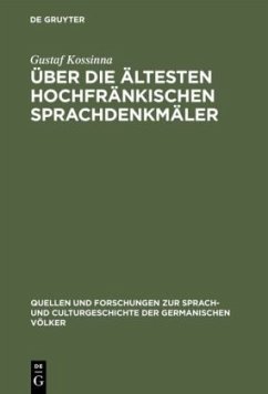 Über die ältesten hochfränkischen Sprachdenkmäler - Kossinna, Gustaf