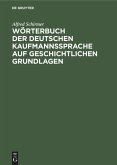 Wörterbuch der deutschen Kaufmannssprache auf geschichtlichen Grundlagen