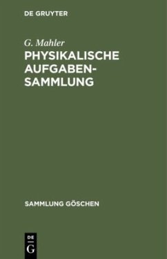 Physikalische Aufgabensammlung - Mahler, G.