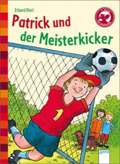 Patrick und der Meisterkicker - Dietl, Erhard