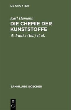 Die Chemie der Kunststoffe - Hamann, Karl