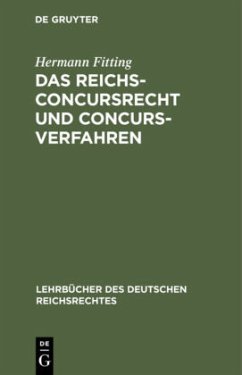 Das Reichs-Concursrecht und Concursverfahren - Fitting, Hermann