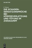 Die Schadensersatzansprüche bei Körperverletzung und Tötung im Zweikampf