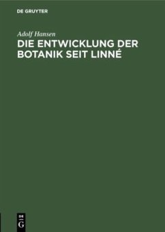 Die Entwicklung der Botanik seit Linné - Hansen, Adolf