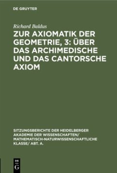 Zur Axiomatik der Geometrie, 3: Über das Archimedische und das Cantorsche Axiom - Baldus, Richard
