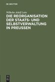Die Reorganisation der Staats- und Selbstverwaltung in Preußen