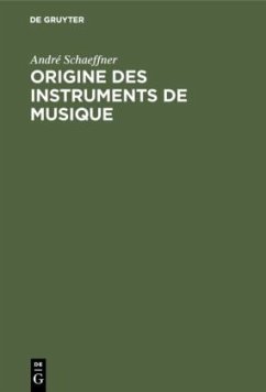 Origine des instruments de musique - Schaeffner, André