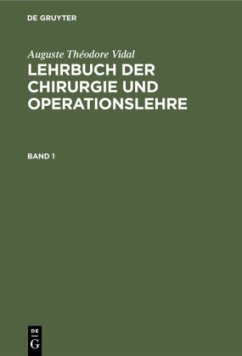 Auguste Théodore Vidal: Lehrbuch der Chirurgie und Operationslehre. Band 1 - Vidal, Auguste Théodore