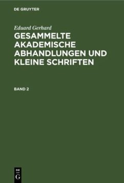 Eduard Gerhard: Gesammelte akademische Abhandlungen und kleine Schriften. Band 2 - Gerhard, Eduard