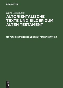 Altorientalische Bilder zum Alten Testament - Greßmann, Hugo