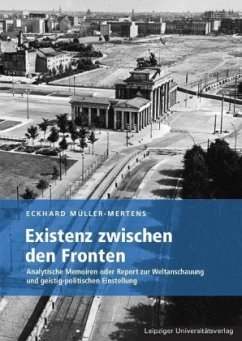 Existenz zwischen den Fronten - Müller-Mertens, Eckhard
