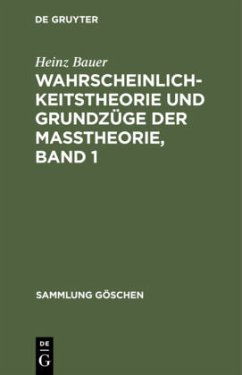 Wahrscheinlichkeitstheorie und Grundzüge der Maßtheorie, Band 1 - Bauer, Heinz