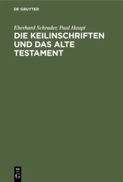 Die Keilinschriften und das Alte Testament - Schrader, Eberhard;Haupt, Paul
