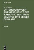 M. J. Höfner: Untersuchungen zur Geschichte des Kaisers L. Septimius Severus und seiner Dynastie. Band 1