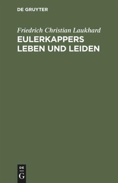 Eulerkappers Leben und Leiden - Laukhard, Friedrich Christian