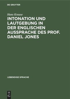 Intonation und Lautgebung in der englischen Aussprache des Prof. Daniel Jones - Krause, Hans