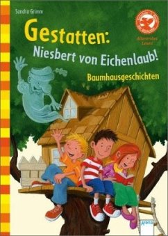 Gestatten: Niesbert von Eichenlaub! Baumhausgeschichten - Grimm, Sandra