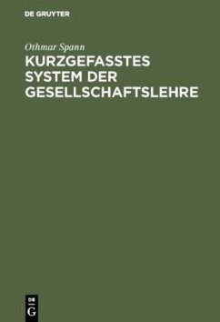 Kurzgefasstes System der Gesellschaftslehre - Spann, Othmar