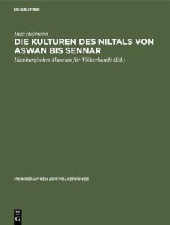 Die Kulturen des Niltals von Aswan bis Sennar - Hofmann, Inge