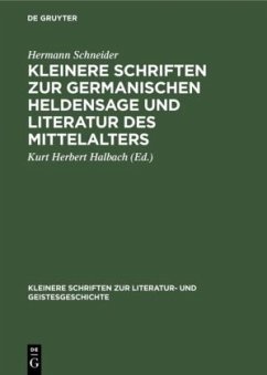 Kleinere Schriften zur germanischen Heldensage und Literatur des Mittelalters - Schneider, Hermann