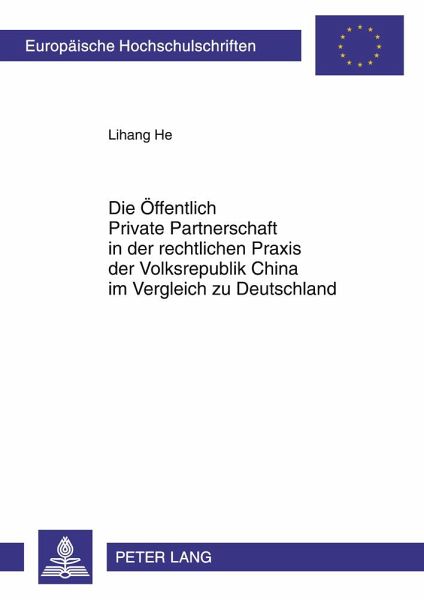 Die Öffentlich Private Partnerschaft in der rechtlichen Praxis der Volksrepublik China im Vergleich zu Deutschland