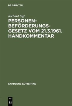 Personenbeförderungsgesetz vom 21.3.1961. Handkommentar - Sigl, Richard