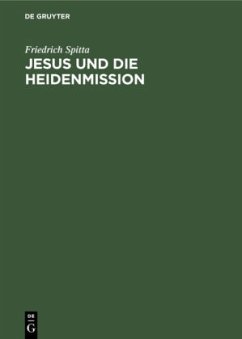 Jesus und die Heidenmission - Spitta, Friedrich