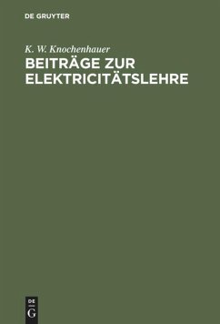 Beiträge zur Elektricitätslehre - Knochenhauer, K. W.