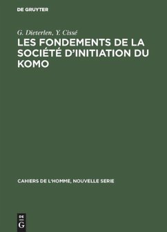 Les fondements de la société d¿initiation du Komo - Dieterlen, G.;Cissé, Y.