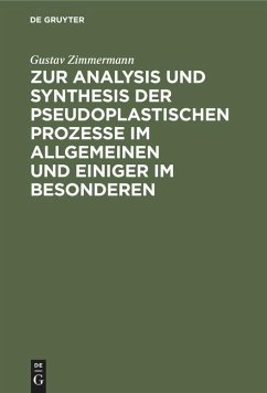 Zur Analysis und Synthesis der pseudoplastischen Prozesse im Allgemeinen und einiger im Besonderen - Zimmermann, Gustav
