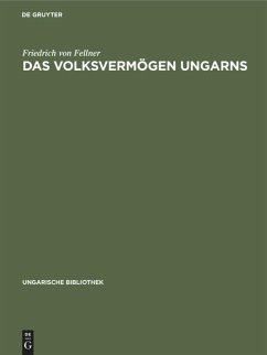 Das Volksvermögen Ungarns - Fellner, Friedrich von