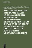 Stellungnahme der Internationalen Kriminalistischen Vereinigung , Landesgruppe Deutsches Reich, zum Entwurf einer Strafprozeßordnung und der Novelle zum Gerichtsverfassungsgesetz