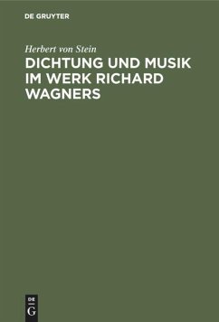 Dichtung und Musik im Werk Richard Wagners - Stein, Herbert von