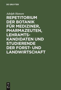Repetitorium der Botanik für Mediziner, Pharmazeuten, Lehramts- Kandidaten und Studierende der Forst- und Landwirtschaft - Hansen, Adolph
