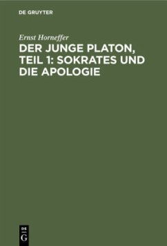 Der junge Platon, Teil 1: Sokrates und die Apologie - Horneffer, Ernst