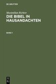 Maximilian Richter: Die Bibel in Hausandachten. Band 1