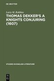 Thomas Dekker's A Knights Conjuring (1607)