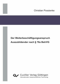 Der Weiterbeschäftigungsanspruch Auszubildender nach § 78a BetrVG - Possienke, Christian