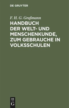 Handbuch der Welt- und Menschenkunde, zum Gebrauche in Volksschulen - Graßmann, F. H. G.
