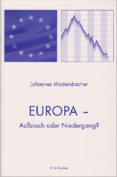 Europa - Aufbruch oder Niedergang? - Madersbacher, Johannes