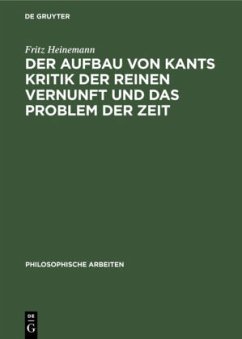 Der Aufbau von Kants Kritik der reinen Vernunft und das Problem der Zeit - Heinemann, Fritz