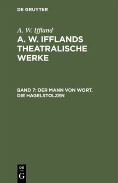 Der Mann von Wort. Die Hagelstolzen - Iffland, August Wilhelm