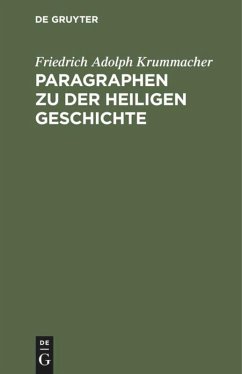 Paragraphen zu der heiligen Geschichte - Krummacher, Friedrich Adolph